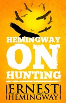 Hemingway on Hunting