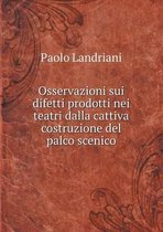 Osservazioni Sui Difetti Prodotti Nei Teatri Dalla Cattiva Costruzione del Palco Scenico