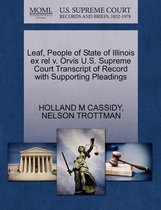 Leaf, People of State of Illinois Ex Rel V. Orvis U.S. Supreme Court Transcript of Record with Supporting Pleadings