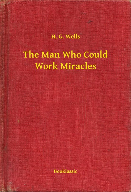 The Man Who Could Work Miracles - cover