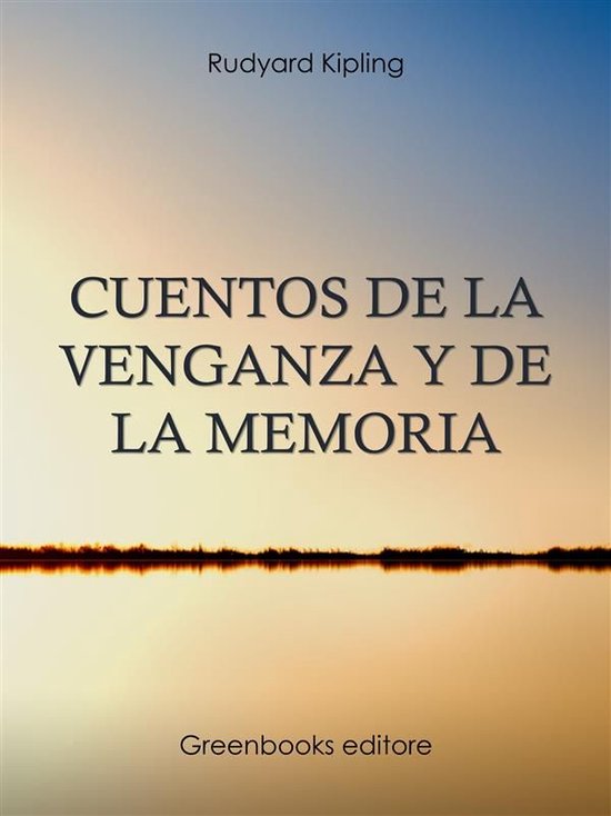 Boekomslag van 'Cuentos de la venganza y de la memoria' door Rudyard Kipling. Zonsondergang op de achtergrond.
