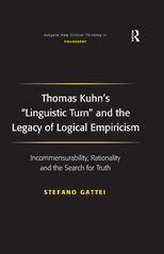 Boek cover Thomas Kuhns Linguistic Turn and the Legacy of Logical Empiricism van Stefano Gattei (Onbekend)