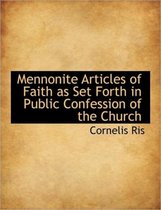 Mennonite Articles of Faith as Set Forth in Public Confession of the Church