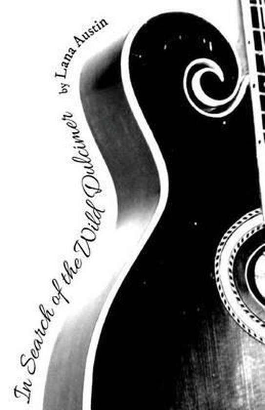 Gros plan d'une mandoline avec le texte 'In Search of the Wild Dulcimer' par Lana Austin.