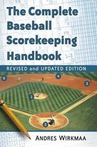 The Complete Baseball Scorekeeping Handbook