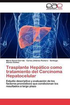 Trasplante Hepático como tratamiento del Carcinoma Hepatocelular