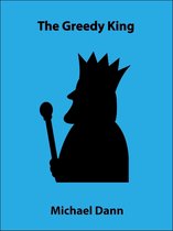 Cautionary Tales: Royal Short Stories 2 - The Greedy King (a short story)