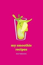My Smoothie Recipes Pink Notebook