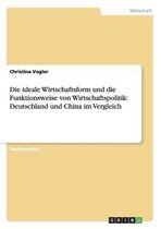 Die Ideale Wirtschaftsform Und Die Funktionsweise Von Wirtschaftspolitik