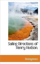 Sailing Directions of Henry Hudson.