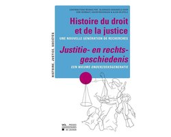 Histoire, justice, sociétés - Histoire du droit et de la justice / Justitie - en rechts - geschiedenis