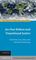 ASIL Studies in International Legal Theory - Jus Post Bellum and Transitional Justice