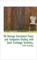 On Average Investment Trusts and Companies Dealing with Stock Exchange Securities,