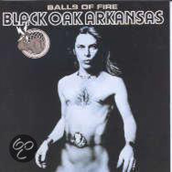 Balls Of Fire, Black Oak Arkansas CD (album) Muziek