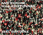 YAEL BARTANA:AND EUROPE WILL BE... HB