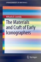 SpringerBriefs in Materials - The Materials and Craft of Early Iconographers