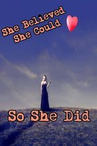 She Believed She Could So She Did