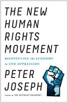 The New Human Rights Movement: Reinventing the Economy to End Oppression
