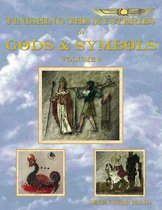 Finishing the Mysteries of Gods and Symbols - Volume 0