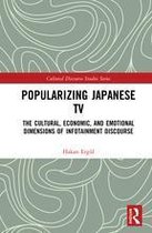Cultural Discourse Studies Series - Popularizing Japanese TV