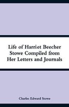 Omslag Life of Harriet Beecher Stowe Compiled from Her Letters and Journals