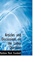 Articles and Discussions on the Labor Question