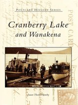 Postcard History Series - Cranberry Lake and Wanakena