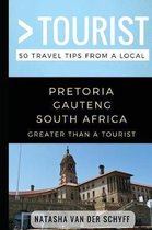 Greater Than a Tourist- Pretoria Gauteng South Africa