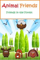Animal Friends - Animal Friends: Friends in the Forest