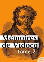 Mémoires de Vidocq 2 - Mémoires de Vidocq, tome 2