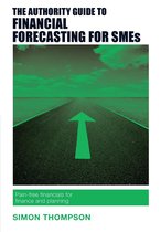 Authority Guides - The Authority Guide to Financial Forecasting for SMEs