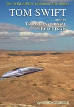 3-Tom Swift and the Transcontinental BulleTrain (HB)