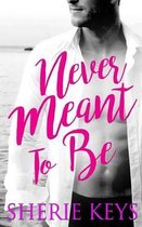 Never Meant To Be