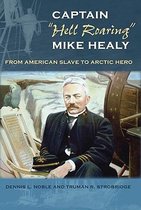 Captain "Hell Roaring" Mike Healy