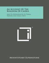 An Account of the Kingdom of Caubul