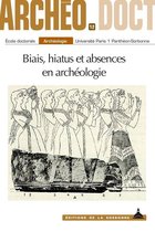 Archéo.doct - Biais, hiatus et absences en archéologie