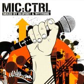 Mic:Ctrl - Mixed By Bluefoor & Wyrfang/Ukhh.Com Presents