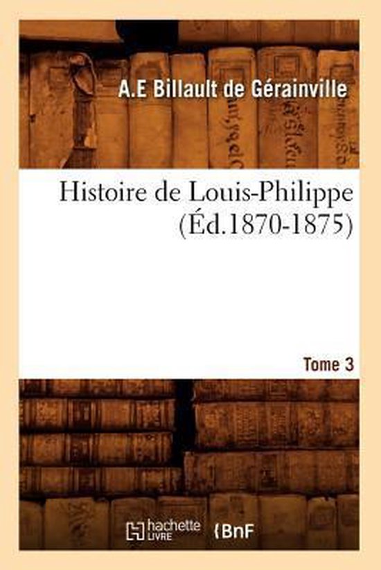 Histoire- Histoire de Louis-Philippe. Tome 3 (Éd.1870-1875) - cover