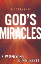 Keys To Receiving God's Miracles