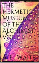 The Hermetic Museum of the Alchemist. Vol 1