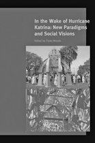 In the Wake of Hurricane Katrina - New Paradigms and Social Visions