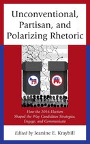 Voting, Elections, and the Political Process - Unconventional, Partisan, and Polarizing Rhetoric