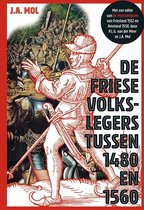 De Friese volkslegers tussen 1480 en 1560