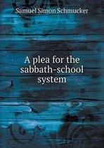 A plea for the sabbath-school system