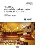 Geschichte der musikalischen Interpretation im 19. und 20. Jahrhundert, Band 2