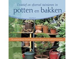 Creatief En Sfeervol Tuinieren In Potten En Bakken