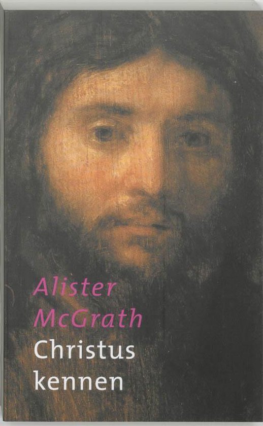 Christus Kennen - Alister E. Mcgrath | Highergroundnb.org