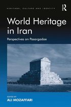 Heritage, Culture and Identity - World Heritage in Iran