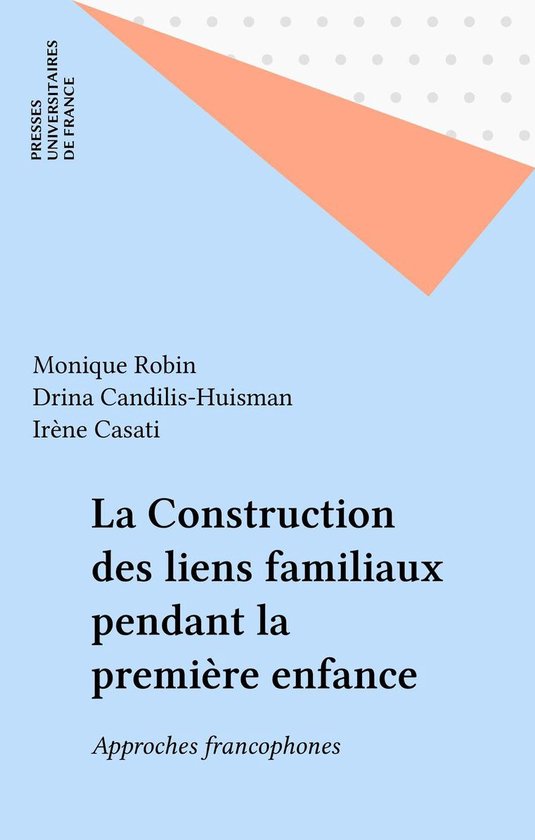 La Construction des liens familiaux pendant la première enf ... - cover
