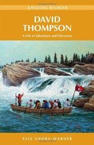 Amazing Stories - David Thompson: A Life of Adventure and Discovery